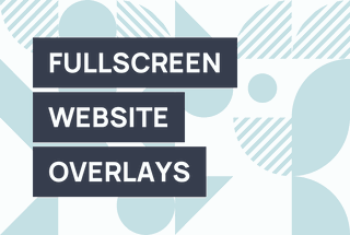 How to Quickly Create a Website Overlay (Tutorial + Templates)