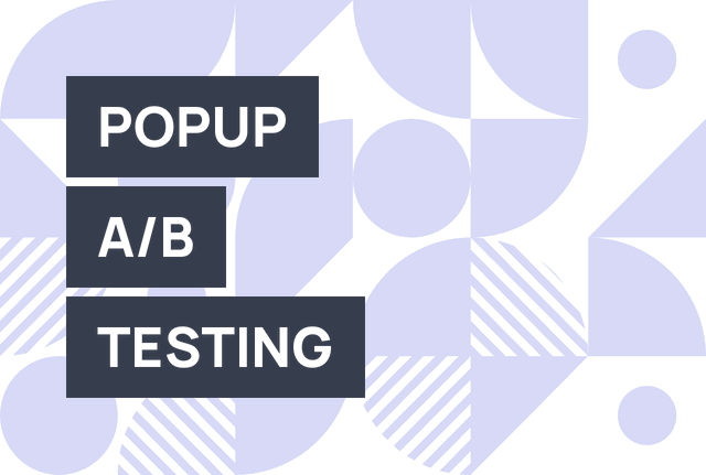 Try popup A/B testing feature to optimize conversions