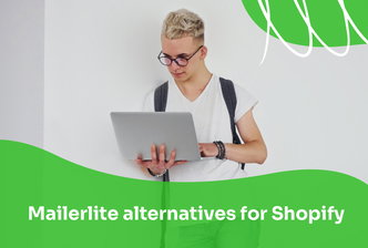 7 Best Mailerlite Alternatives for Shopify
