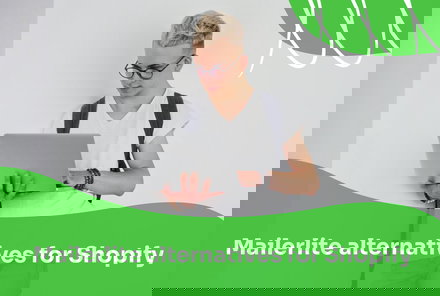 7 Best Mailerlite Alternatives for Shopify