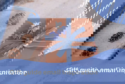 22 Gift Guide Email Examples to Help You Craft Your Own